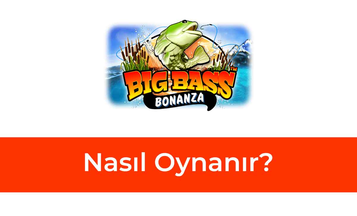 Big Bass Bonanza Nasıl Oynanır